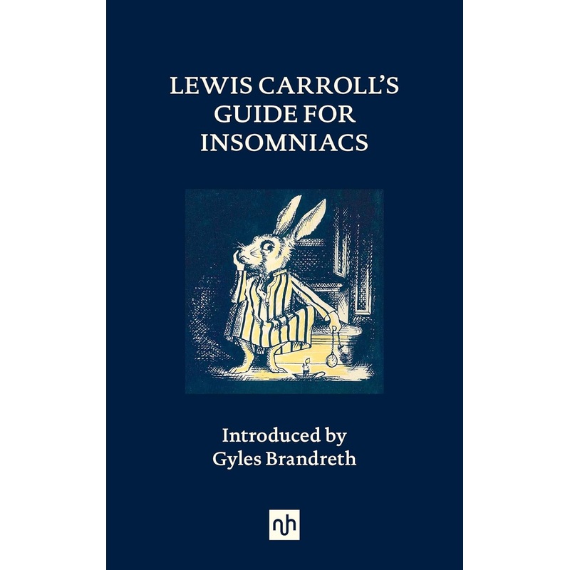 LEWIS CARROLL’S GUIDE FOR INSOMNIACS